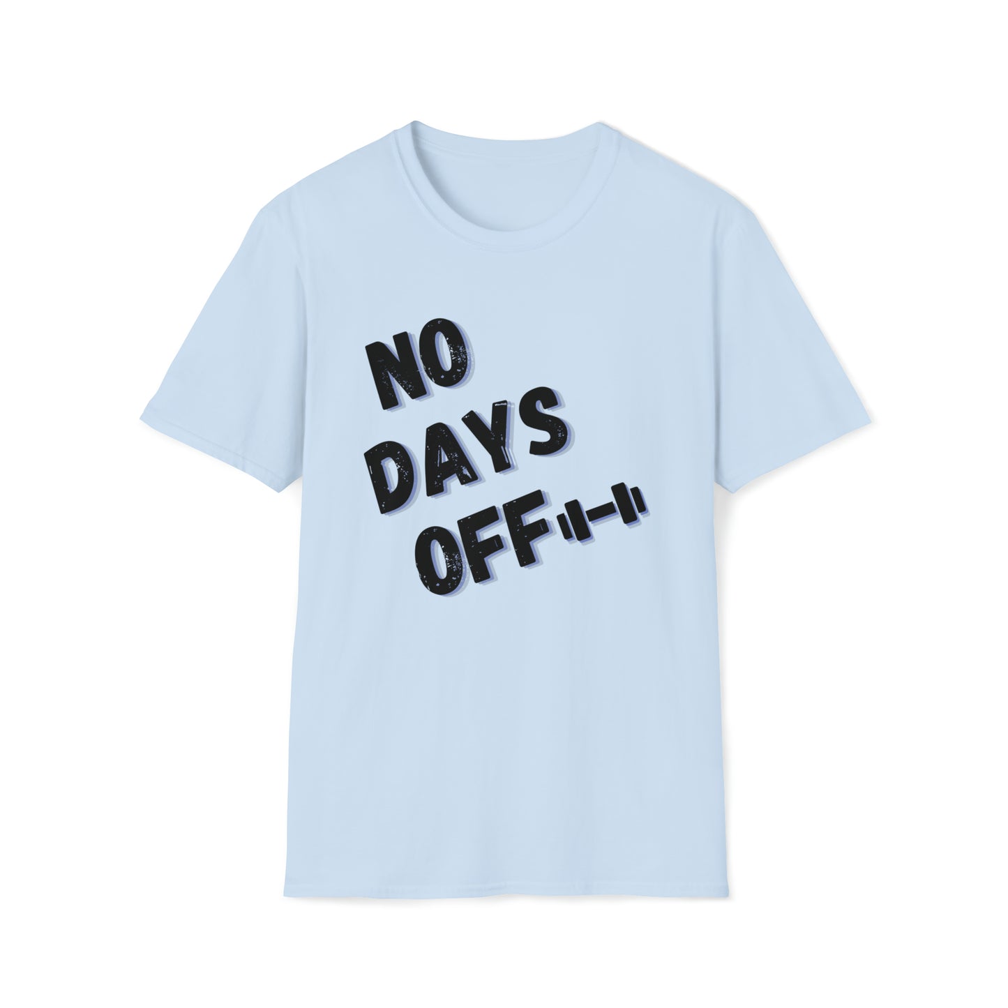 No Days Off T-Shirt