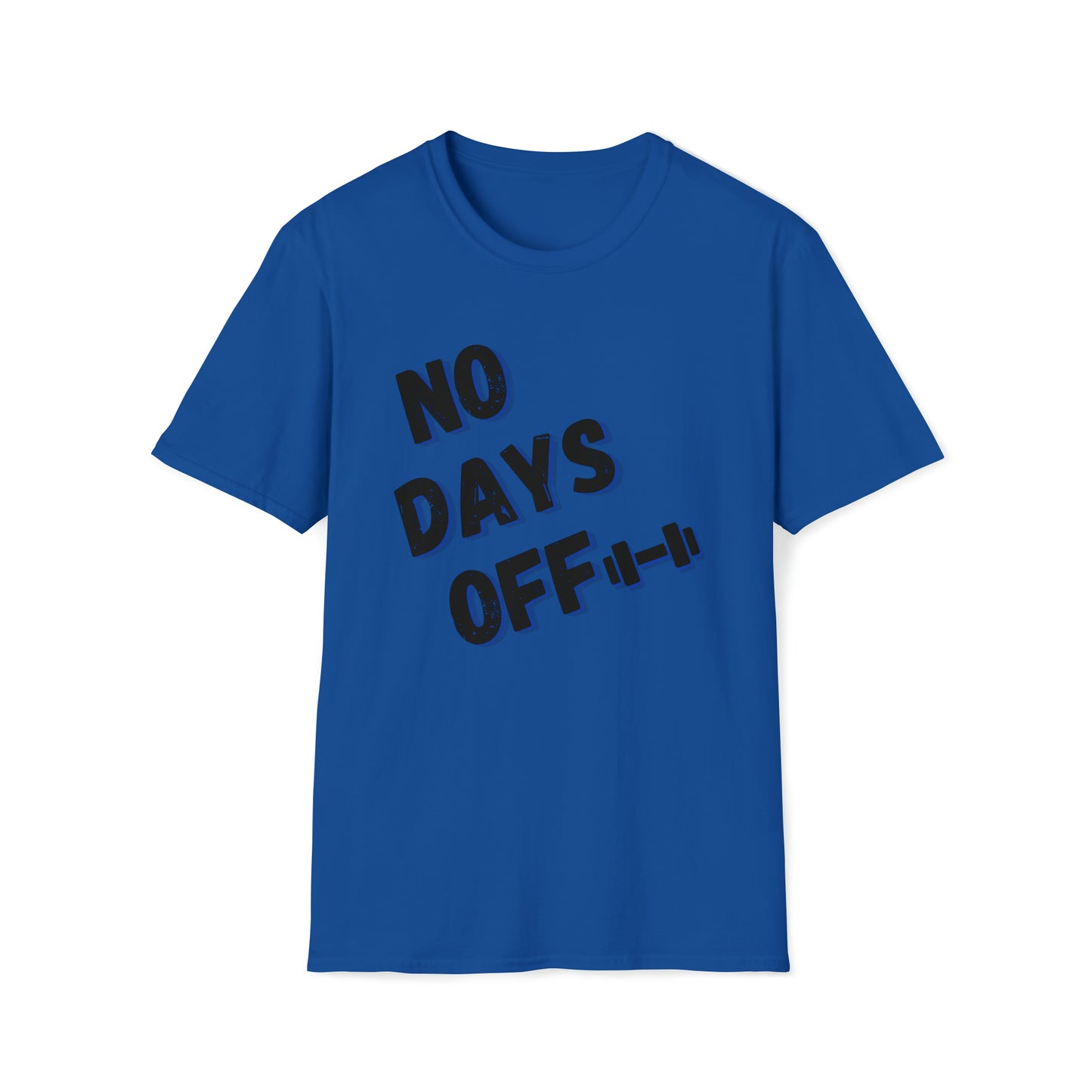 No Days Off T-Shirt